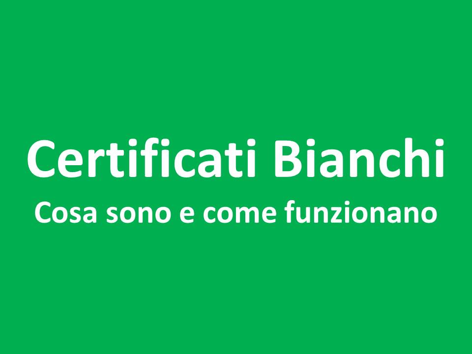 I Certificati Bianchi, cosa sono e come funzionano