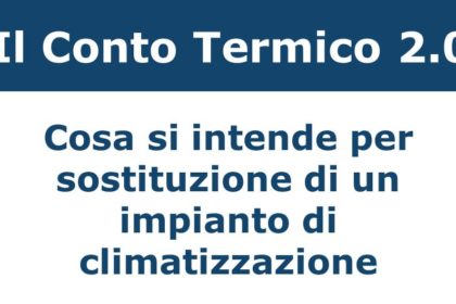 La sostituzione dell'impianto nel Conto Termico: Alcune precisazioni