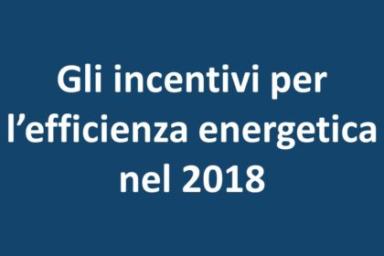 Incentivi per l’efficienza energetica nel 2018