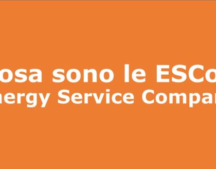 Cosa sono le ESCo (Energy Service Company)?