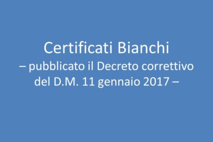 Certificati Bianchi, pubblicato il Decreto correttivo del DM 11 gennaio 2017