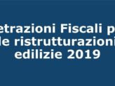 Detrazioni fiscali per le ristrutturazioni edilizie 2019